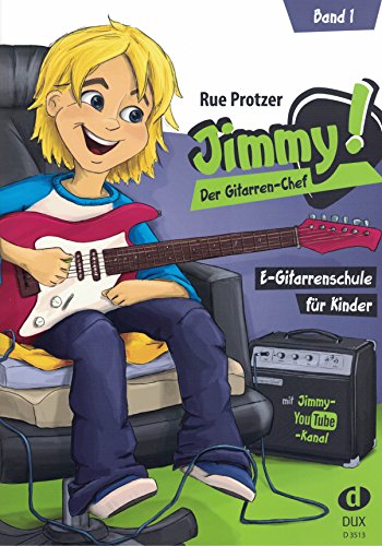 Jimmy! Der Gitarren-Chef Band 1: E-Gitarrenschule für Kinder von Edition DUX